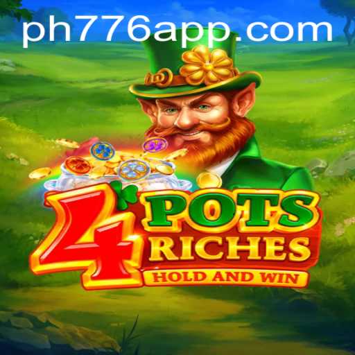 Discover the Excitement of 4PotsRiches on PH776.com